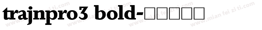 trajnpro3 bold字体转换